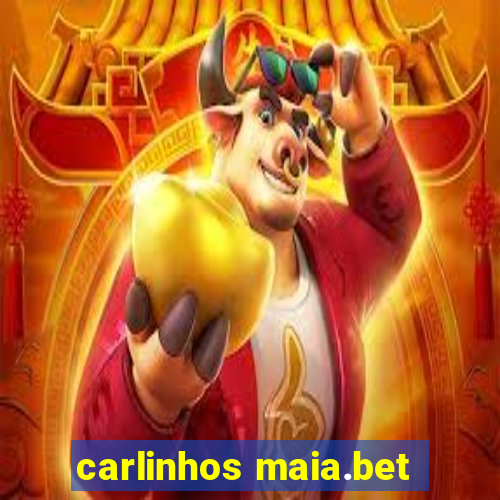 carlinhos maia.bet